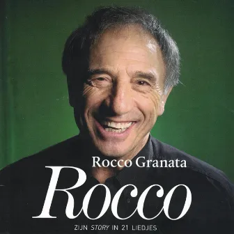 Rocco: Zijn Story In 21 Liedjes by Rocco Granata