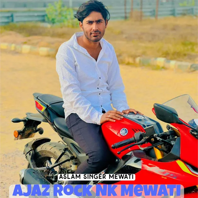 Ajaz Rock Nk Mewati