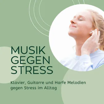 Musik gegen Stress: Klavier, Guitarre und Harfe Melodien gegen Stress im Alltag by Unknown Artist