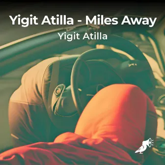 Miles Away by Yigit Atilla