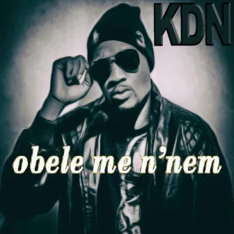 obele me n'nem by KDN