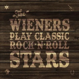 Classic Rock'n'roll Stars (Live) by The Wieners