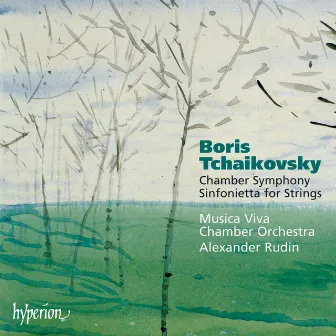 Boris Tchaikovsky: Chamber Symphony; Sinfonietta etc. by Musica Viva Chamber Orchestra