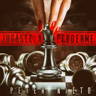 Jugaste A Perderme by Peter Nieto