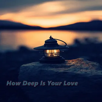 How Deep Is Your Love by Nicholas Trygstad