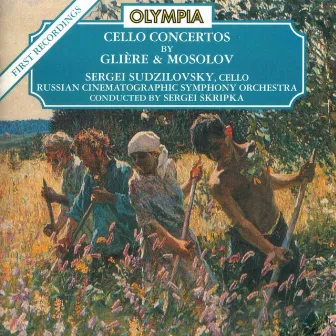 Gliere: Cello Concerto, Op. 87 - Mosolov: Cello Concerto, Elegiac Poem by Russian Cinematographic Symphony Orchestra