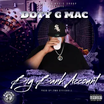 Big Bank Account by Doty G Mac