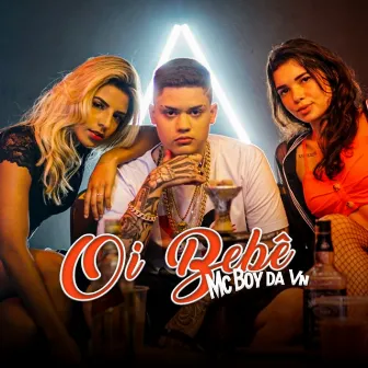 Oi Bebê by MC Boy da VN