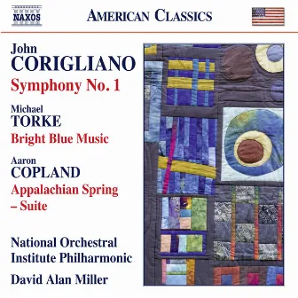 Corigliano: Symphony No. 1 - Torke: Bright Blue Music - Copland: Appalachian Spring Suite by National Orchestral Institute Philharmonic