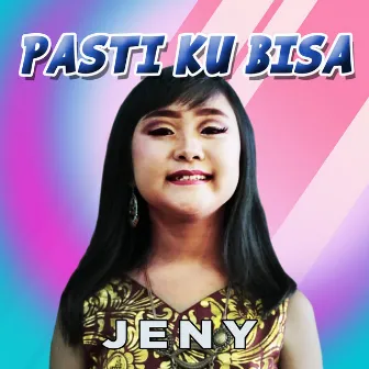 Pasti Ku Bisa by Jeny