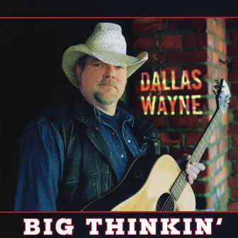 Big Thinkin' by Dallas Wayne