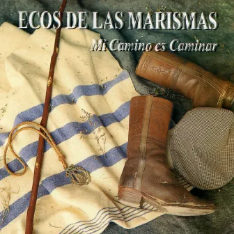 Mi Camino Es Caminar by Ecos De Las Marismas