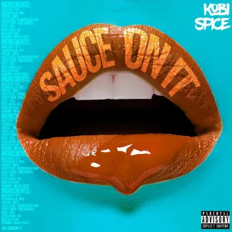 Sauce on It by Kobi Spice