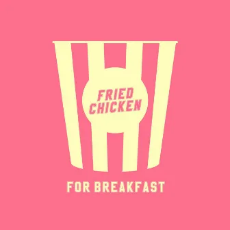 Fried Chicken For Breakfast by Fab Massimo