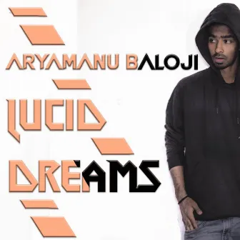 Lucid Dreams by Aryamanu Baloji