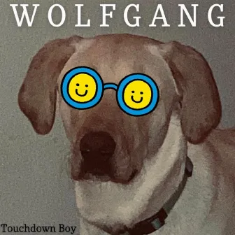 Wolfgang by Touchdown Boy