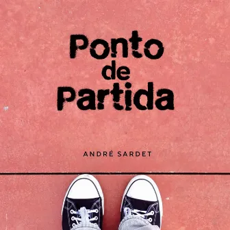 Ponto de Partida by André Sardet