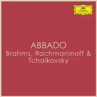 Abbado conducts Brahms, Rachmaninoff & Tchaikovsky by Pyotr Ilyich Tchaikovsky