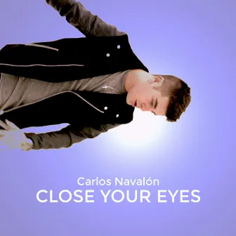 Close Your Eyes by Carlos Navalon