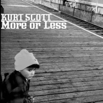 More or Less by Kurt Scott