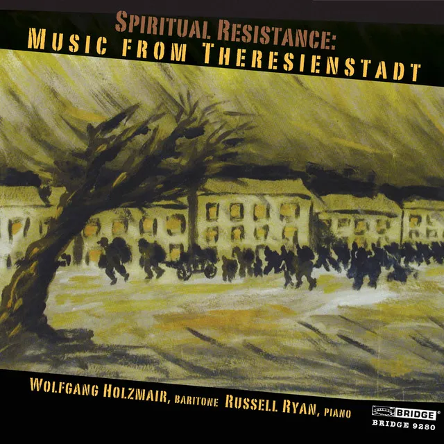 Spiritual Resistance: Music from Theresienstadt