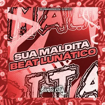 Sua Maldita, Beat Lunático by DJ MK 011