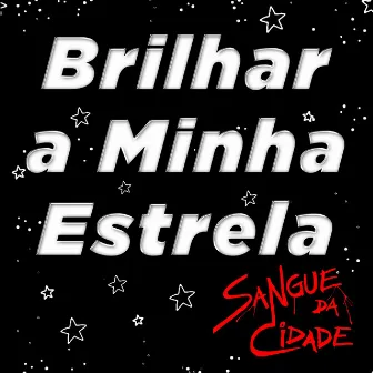 Brilhar a Minha Estrela (Special Version PH 1994) by Sangue Da Cidade