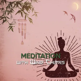 Meditation with Wind Chimes (Deep Relax, Mindfulness Exercises, Breathing Techniques) by Nature Meditation Academy