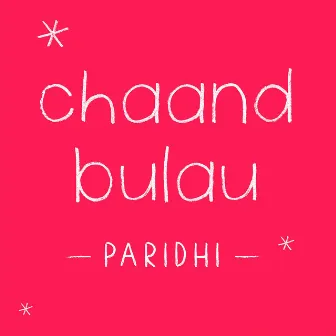 Chaand Bulau by Paridhi