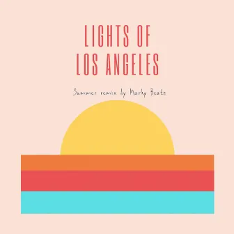 Lights of Los Angeles (Summer Remix) by Jonathan Roy