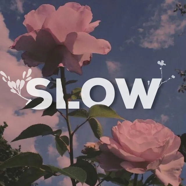 Slow