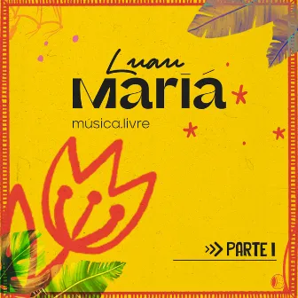 Luau, Pt. 1 by Mariá Música Livre