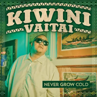 Never Grow Cold - Single by Kiwini Vaitai