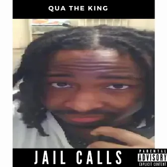 Jail Calls by Qua The King