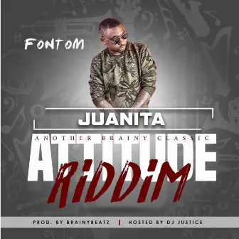 Juanita (Attitude Riddim) by Fontom