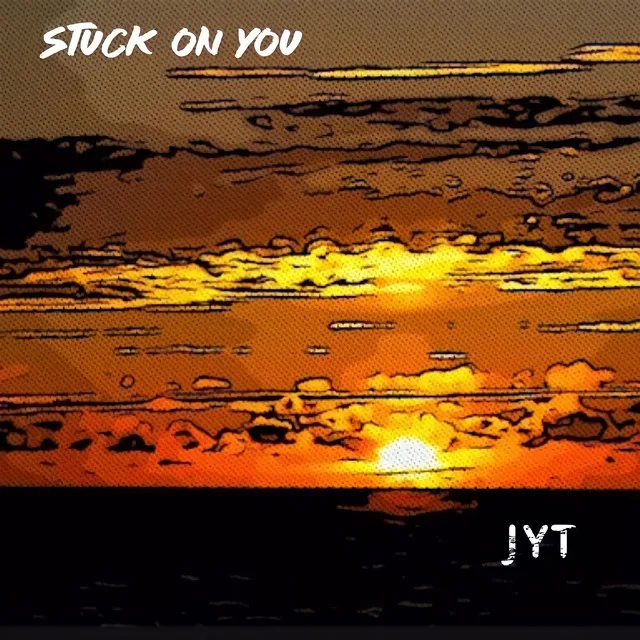 STUCK ON YOU