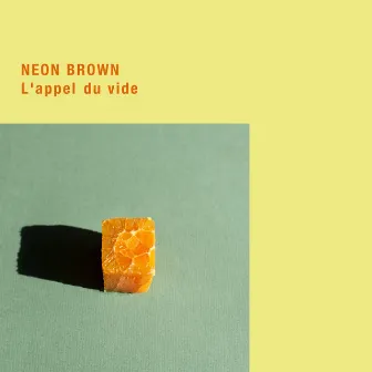 L'appel Du Vide by Neon Brown