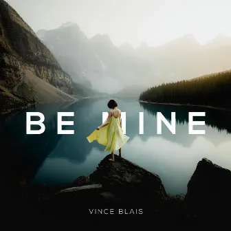 Be Mine by Vince Blais