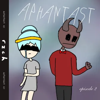 Aphantast Episode 2 by rzch