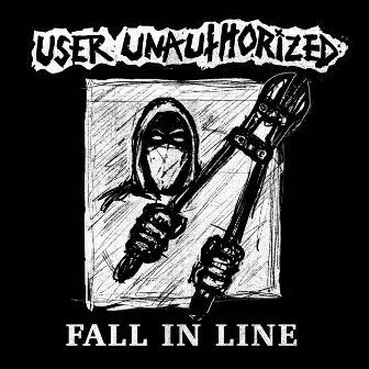 Fall in Line by User Unauthorized