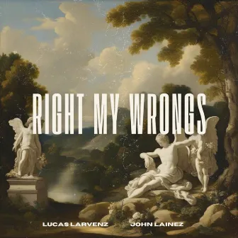 Right My Wrongs by John Lainez