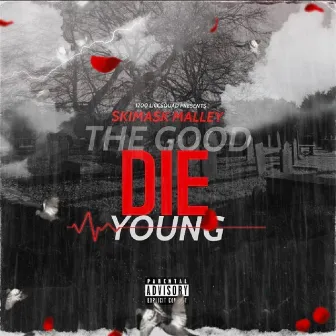 Good Die Young by Ski Mask Malley