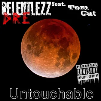 Untouchable by Relentlezz Dre