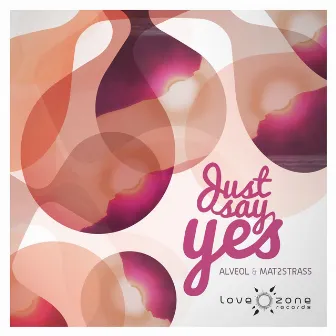 Just Say Yes by Alveol