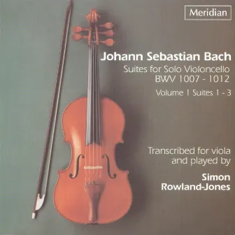 Bach: Suites for Solo Violoncello, Vol. 1 by Simon Rowland-Jones