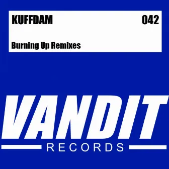 Burning Up Remixes by Kuffdam