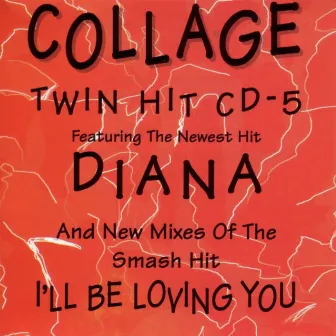 Diana / I'll Be Loving You by Collage