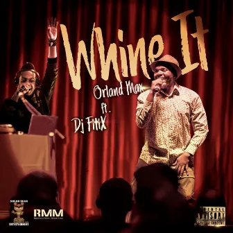 Whine It by Orland Max