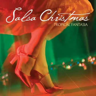 Salsa Christmas by Tropical Fantasia