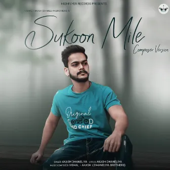 Sukoon Mile (Composer Version) by Vishal-Akash (Dhaneliya Brothers)